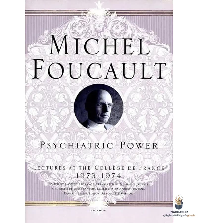 کتاب Psychiatric Power (قدرت روانپزشکی) نسخه انگلیسی PDF | میشل فوکو
