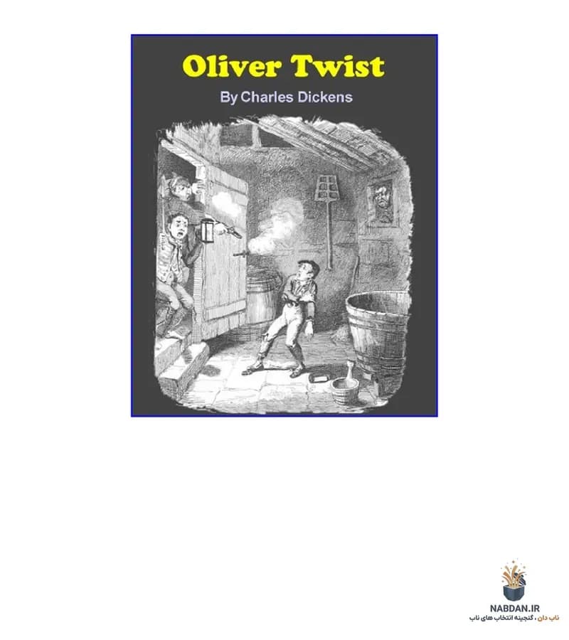 کتاب Oliver Twist (الیور تویست) نسخه انگلیسی PDF | چارلز دیکنز