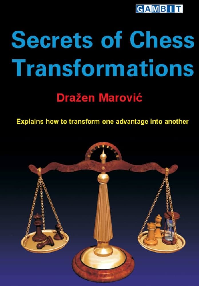 کتاب “رازهای دگرگونی در شطرنج” اثر دراژن ماروویچ (Draazen Marovic – Secrets of Chess Transformations)