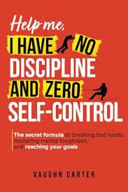 کتاب Help Me I Have No Discipline and Zero Self-Control (کمکم کنید، انضباط و صفر درصد خودکنترلی ندارم) نسخه انگلیسی PDF | وان کارتر