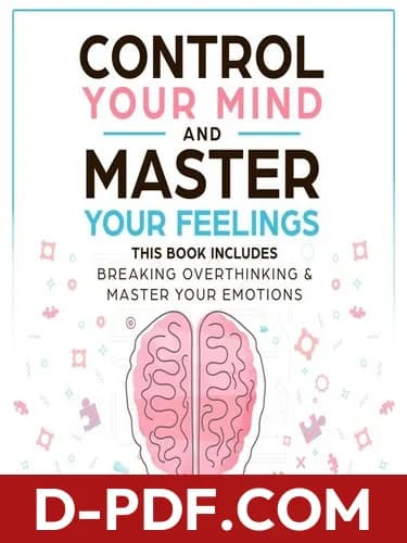 کتاب Control Your Mind and Master Your Feelings (ذهن خود را کنترل کنید و بر احساساتتان مسلط شوید) نسخه انگلیسی PDF | اریک رابرتسون