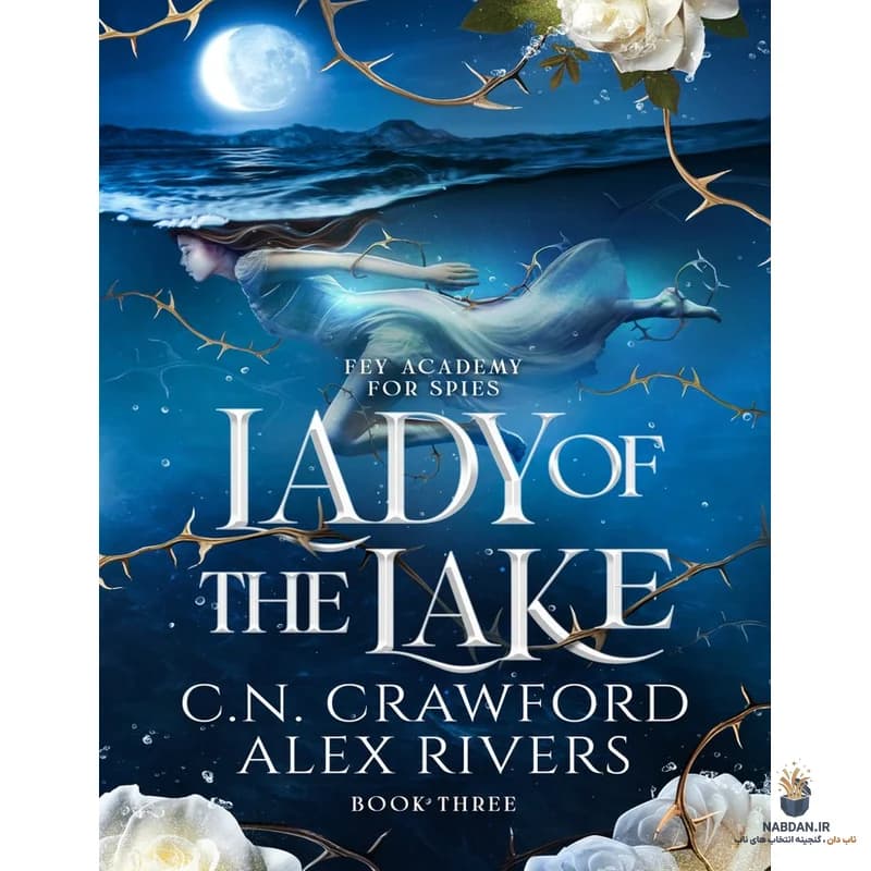کتاب Lady of The Lake (بانوی دریاچه) نسخه انگلیسی PDF | سی. ان. کرافورد و الکس ریورز — تصویر ۲