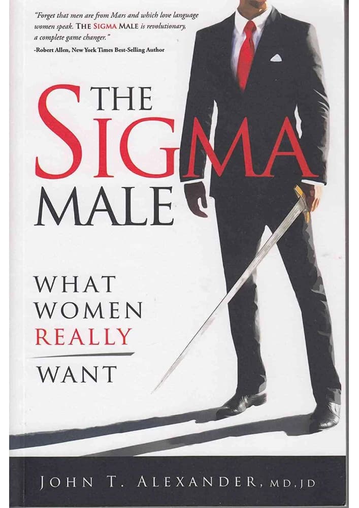 کتاب The Sigma Male: What Women Really Want (مرد سیگما: آنچه زنان واقعاً میخواهند) نسخه انگلیسی PDF | دکتر جان تی. الکساندر — تصویر ۲