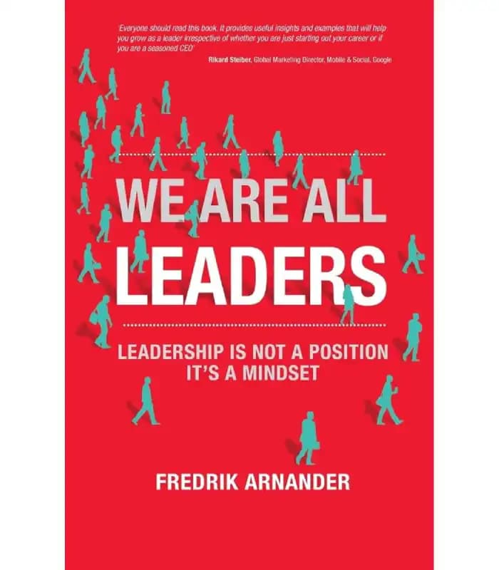 کتاب We Are All Leaders: Leadership Is Not a Position (همه ما رهبر هستیم: رهبری یک جایگاه نیست) نسخه انگلیسی PDF | فردریک آرنندر — تصویر ۳