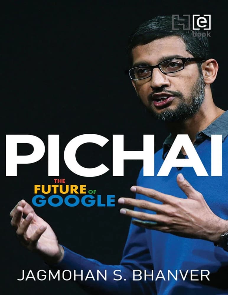 کتاب Pichai: The Future of Google (پیچای: آینده گوگل) نسخه انگلیسی PDF | جاگموهان اس. بانور (Jagmohan S. Bhanver) — تصویر ۲