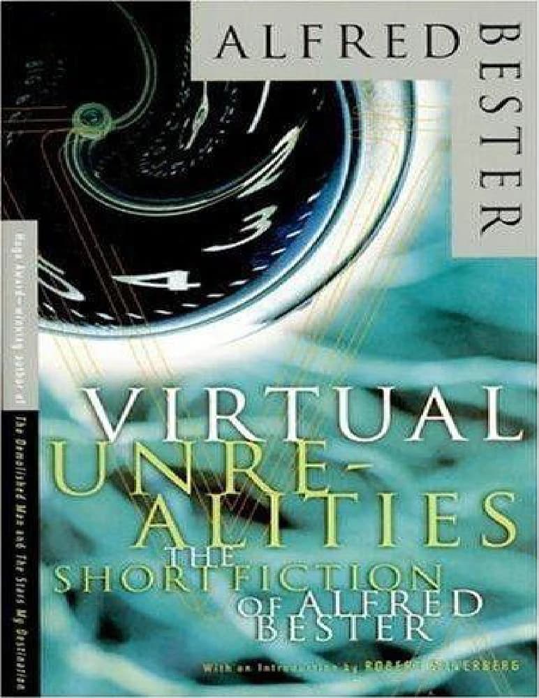 کتاب واقعیتهای مجازی: داستانهای کوتاه آلفرد بیستر (Virtual Unrealities: The Short Fiction of Alfred Bester) اثر آلفرد بیستر نسخه PDF انگلیسی