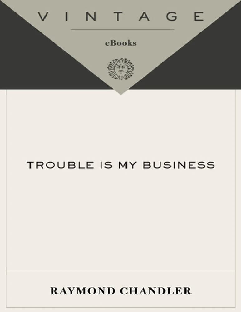 کتاب دردسر کار من است (Trouble Is My Business) اثر ریموند چندلر نسخه PDF انگلیسی — تصویر ۲