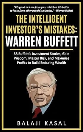 و دانلود نسخه کامل کتاب زبان اصلی The Intelligent Investor’s Mistakes: Warren Buffett: 38 Buffett’s Investment Stories, Gain Wisdom, Master Risk and Maximize Profits to Build Enduring Wealt