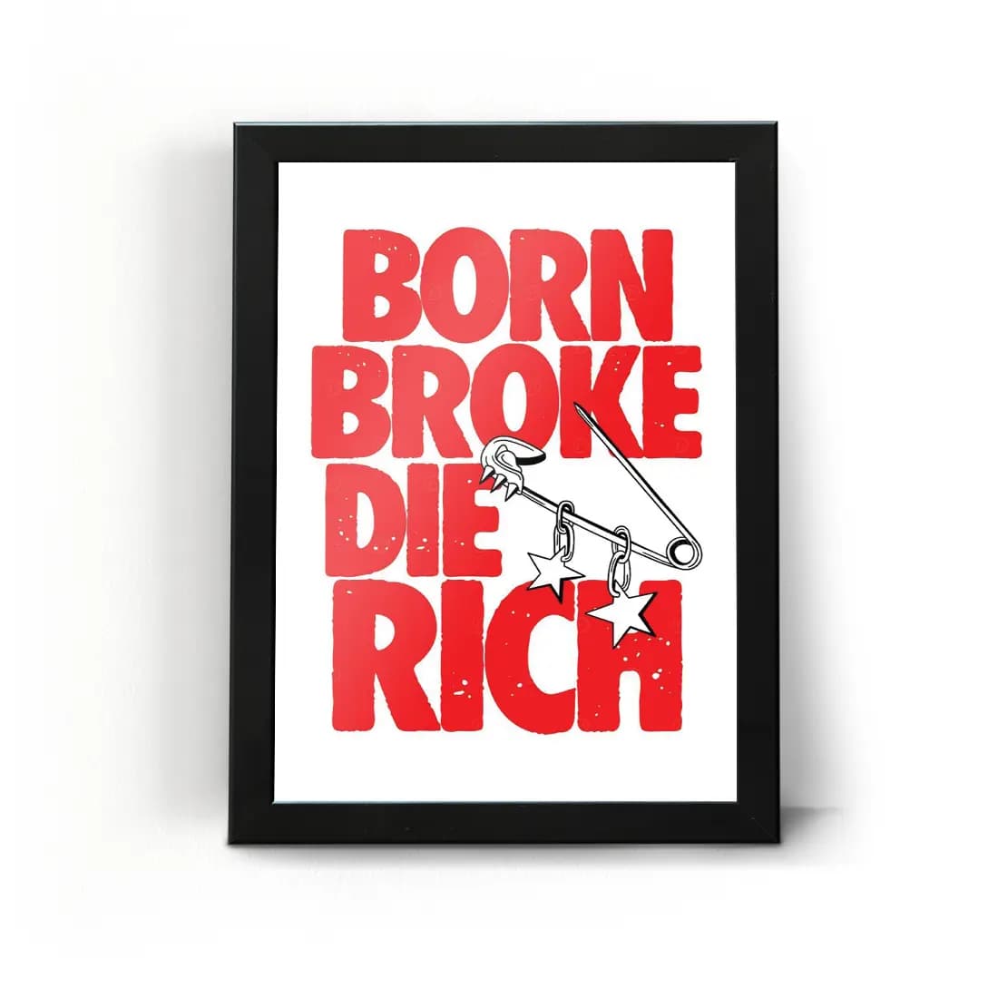 تابلو قاب فقیر زاده شو پولدار بمیر Born Broke Die Rich