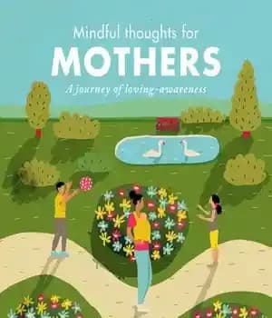 دانلود کتاب Mindful Thoughts for Mothers: A Journey of Loving-Awareness – افکار آگاهانه برای مادران: سفری از عشق و آگاهی