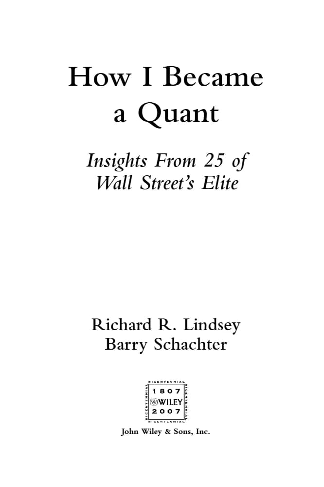 کتاب How I Became a Quant (چگونه کوانت شدم: بینشهایی از ۲۵ نفر ) نسخه انگلیسی PDF | ریچارد آر. لیندزی و بری شاختر