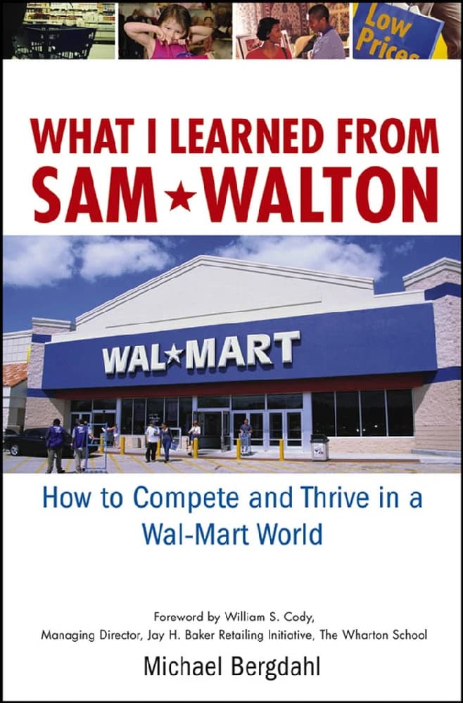 کتاب What I Learned From Sam Walton (آنچه از سم والتون آموختم: چگونه رقابت کنیم و پیشرفت کنیم) نسخه انگلیسی PDF | مایکل برگدال