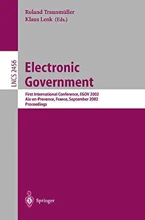 کتاب Electronic Government: First International Conference, EGOV (دولت الکترونیکی: نخستین کنفرانس بینالمللی EGOV) نسخه انگلیسی PDF | کلاوس لِنک و رولاند تراونمولر