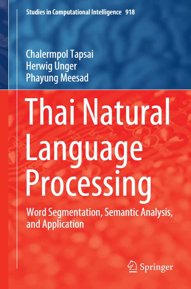 کتاب Thai Natural Language Processing (پردازش زبان طبیعی تایلندی) نسخه انگلیسی PDF | چالرمپول تاپسای، هرویک اونگر و فایونگ میساد