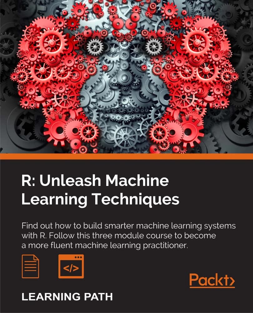 کتاب R: Unleash Machine Learning Techniques (R: بهکارگیری تکنیکهای یادگیری ماشین) نسخه انگلیسی PDF