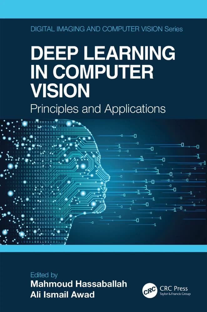کتاب Deep Learning for Computer Vision: Principles and Applications (یادگیری عمیق برای بینایی کامپیوتر: اصول و کاربردها) نسخه انگلیسی PDF