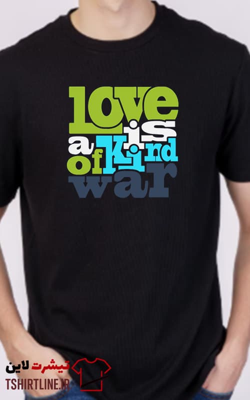 تیشرت اورجینال طرح نوشته عشق نوعی جنگ است love is kind of war | کد 123 — تصویر ۲
