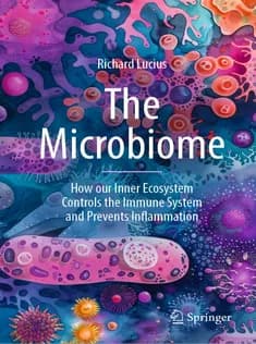 دانلود کتاب The Microbiome: How our Inner Ecosystem Controls the Immune System and Prevents Inflammation