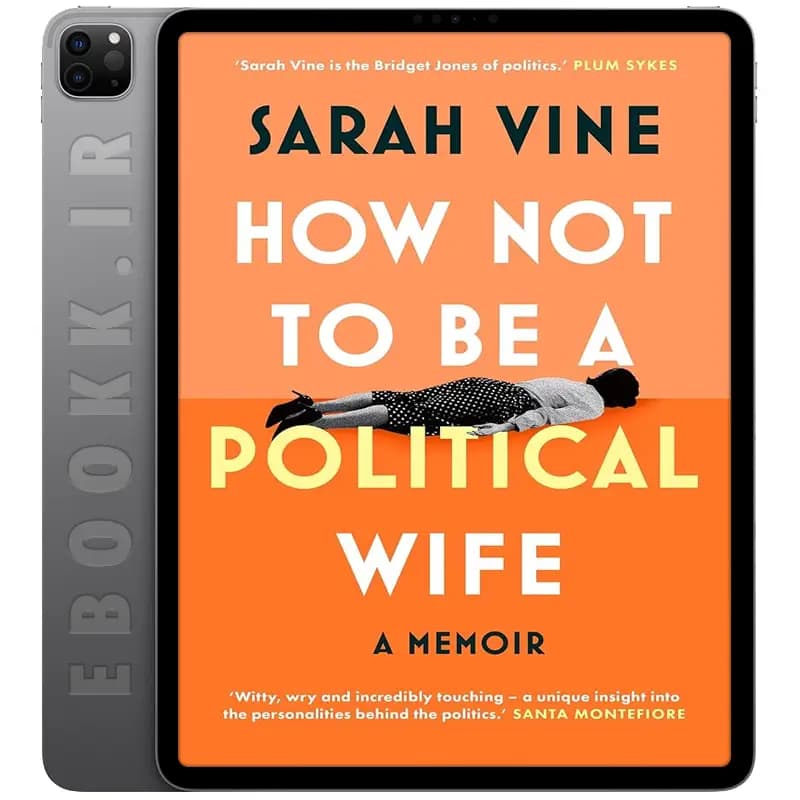 دانلود کتاب How Not to Be a Political Wife 2025