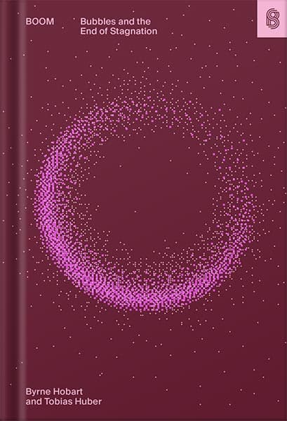 دانلود کتاب Boom: Bubbles and the End of Stagnation by Byrne Hobart