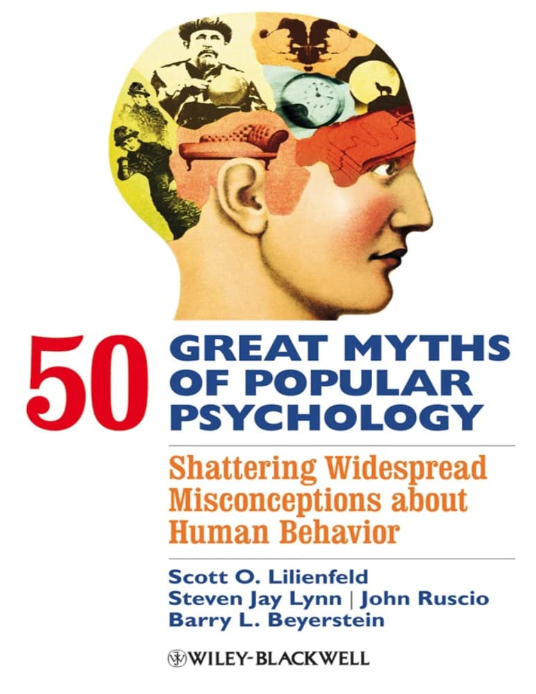کتاب 50 Great Myths of Popular Psychology (۵۰ افسانه بزرگ روانشناسی عامهپسند) نسخه انگلیسی PDF | اسکات او. لیلینفلد، استیون جی. لین، جان روسیو و بری ال. بایرستاین (Scott O. Lilienfeld, Steven Jay Lyn