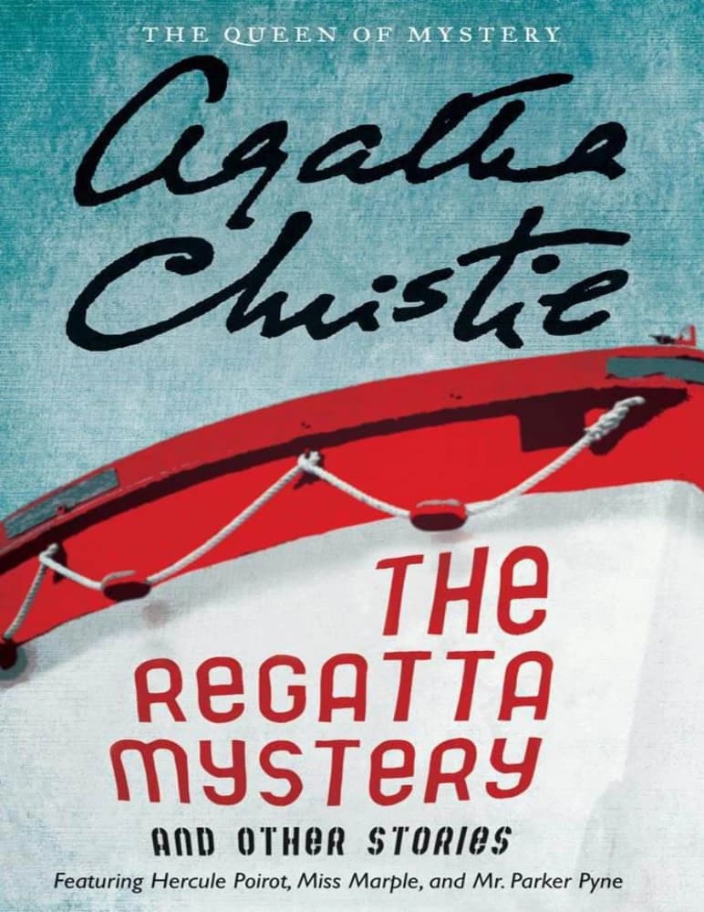 کتاب راز رگاتا و داستانهای دیگر: با حضور هرکول پوآرو، دوشیزه مارپل و پارکر پاین (The Regatta Mystery and Other Stories) اثر آگاتا کریستی نسخه PDF انگلیسی