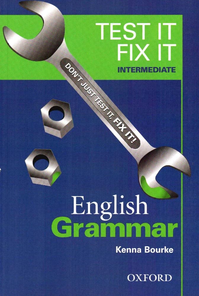 کتاب Test It Fix It English Grammar Intermediate (تستش کن درستش کن؛ گرامر انگلیسی سطح متوسط) نسخه انگلیسی PDF | Ken Paterson