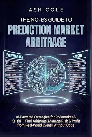 و دانلود نسخه کامل کتاب زبان اصلی The No-BS Guide to Prediction Market Arbitrage: AI-Powered Strategies for Polymarket & Kalshi — Find Arbitrage, Manage Risk & Profit from Real-World Ev