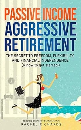 و دانلود نسخه کامل کتاب زبان اصلی Passive Income, Aggressive Retirement: The Secret to Freedom, Flexibility, and Financial Independence (& how to get started!) | دانلود کتاب خارجی