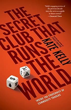و دانلود نسخه کامل کتاب زبان اصلی The Secret Club That Runs the World: Inside the Fraternity of Commodity Traders | دانلود کتاب خارجی