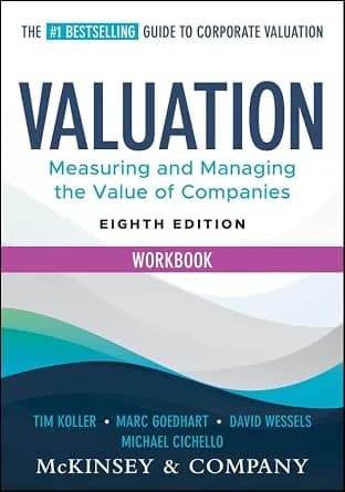 و دانلود نسخه کامل کتاب زبان اصلی Valuation Workbook: Measuring and Managing the Valuation of Companies (Wiley Finance) | دانلود کتاب خارجی