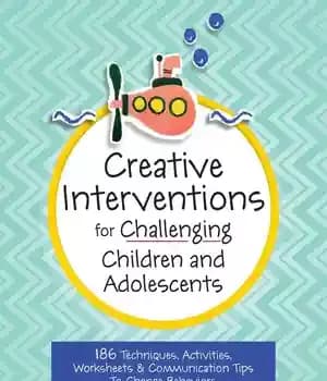 دانلود کتاب Creative Interventions for Challenging Children and Adolescents: 186 Techniques, Activities, Worksheets and Communication Tips to Change Behaviors –…