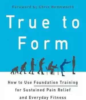 دانلود کتاب True to Form: How to Use Foundation Training for Sustained Pain Relief and Everyday Fitness – True to…