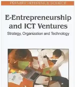 دانلود کتاب E-Entrepreneurship and ICT Ventures: Strategy, Organization and Technology – کارآفرینی الکترونیکی و سرمایه گذاری ICT: استراتژی، سازمان و…