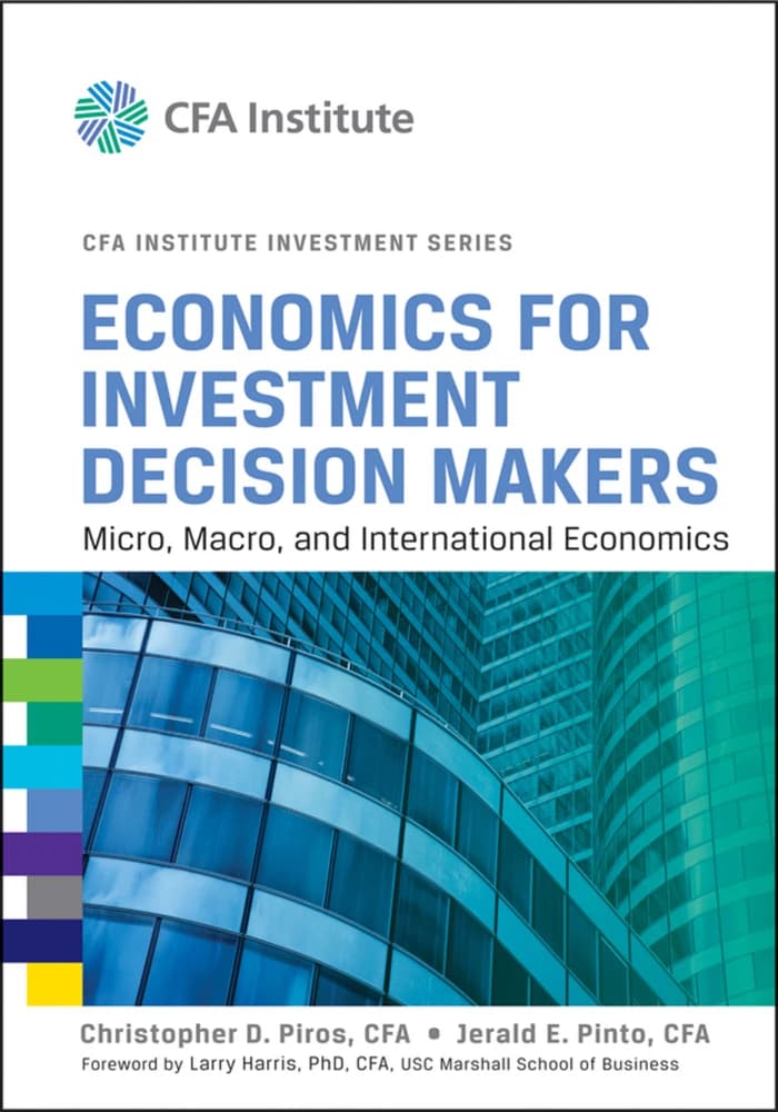 کتاب اقتصاد برای تصمیمگیرندگان سرمایهگذاری (Economics for Investment Decision Makers) نسخه انگلیسی PDF | کریستوفر دی. پیروس