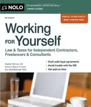 دانلود کتاب Working for Yourself: Law & Taxes for Independent Contractors, Freelancers & Consultants, 8th ed. – کار برای خودتان:…