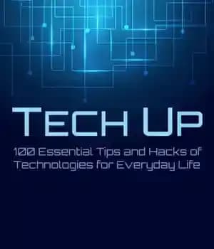 دانلود کتاب Tech Up 100 Essential Tips and Hacks of Technologies for Everyday Life – Tech Up 100 نکته ضروری…