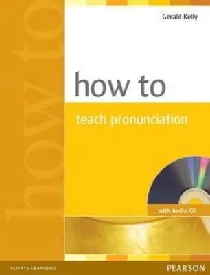 کتاب آموزشی انگلیسی how to teach pronunciation (1). (چگونگی تدریس تلفظ). نسخه انگلیسی. پی دی اف. نویسنده Gerald Kelly