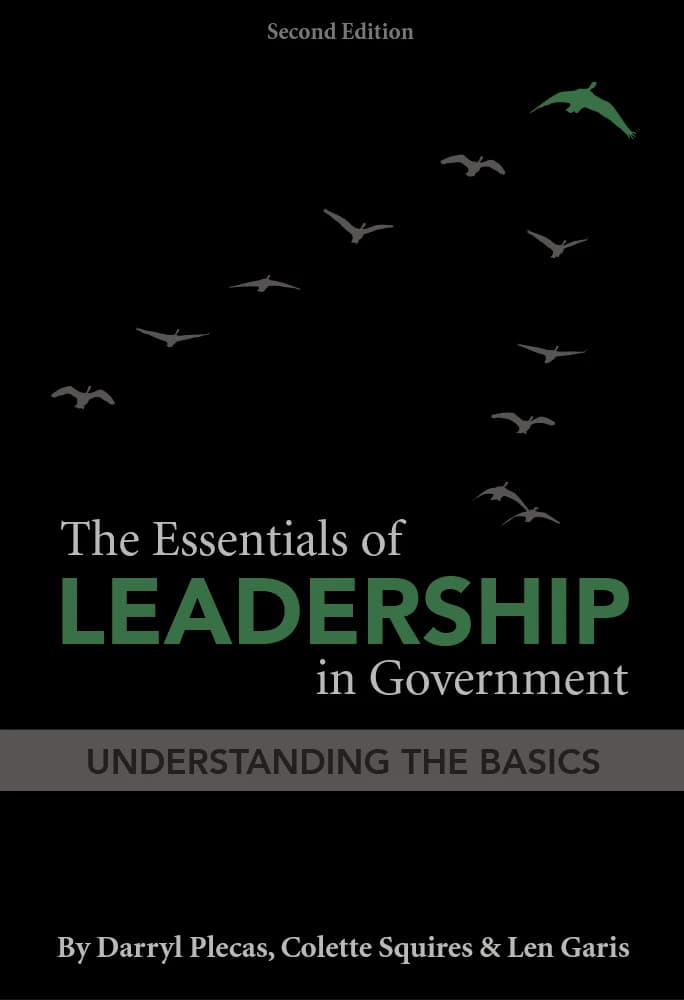 کتاب Essentials of Leadership in Government (ضروریات رهبری در دولت) نسخه انگلیسی PDF | داریل پلکاس (Darryl Plecas)، کولت اسکوایرز (Colette Squires) و لن گاریس (Len Garis)