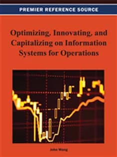 دانلود کتاب Optimizing, Innovating, and Capitalizing on Information Systems for Operations