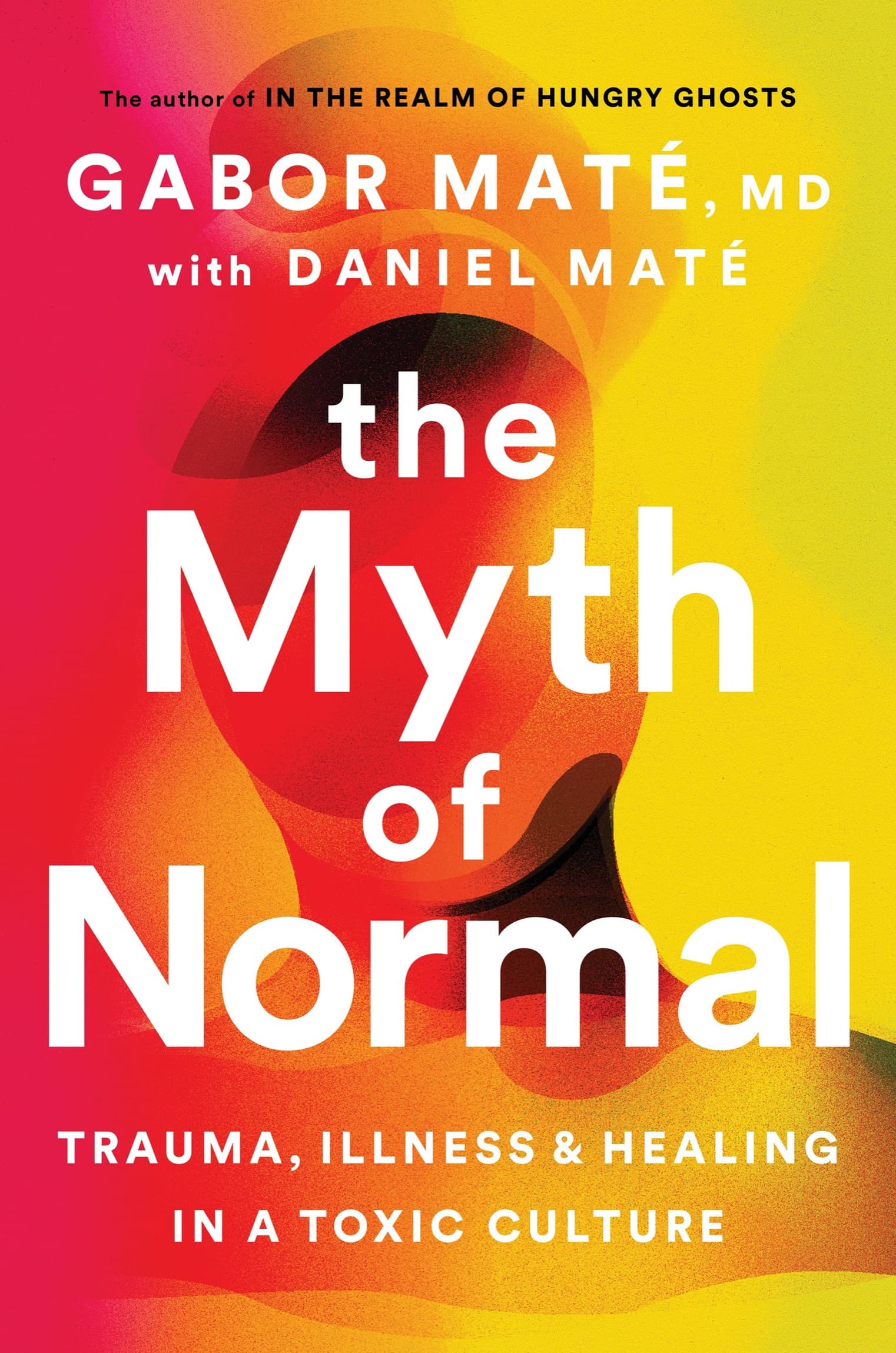 کتاب The Myth of Normal: Trauma, Illness, and Healing in a Toxic Culture (افسانه عادی بودن: تروما، بیماری و درمان در فرهنگی سمی) نسخه انگلیسی PDF | گابور ماته
