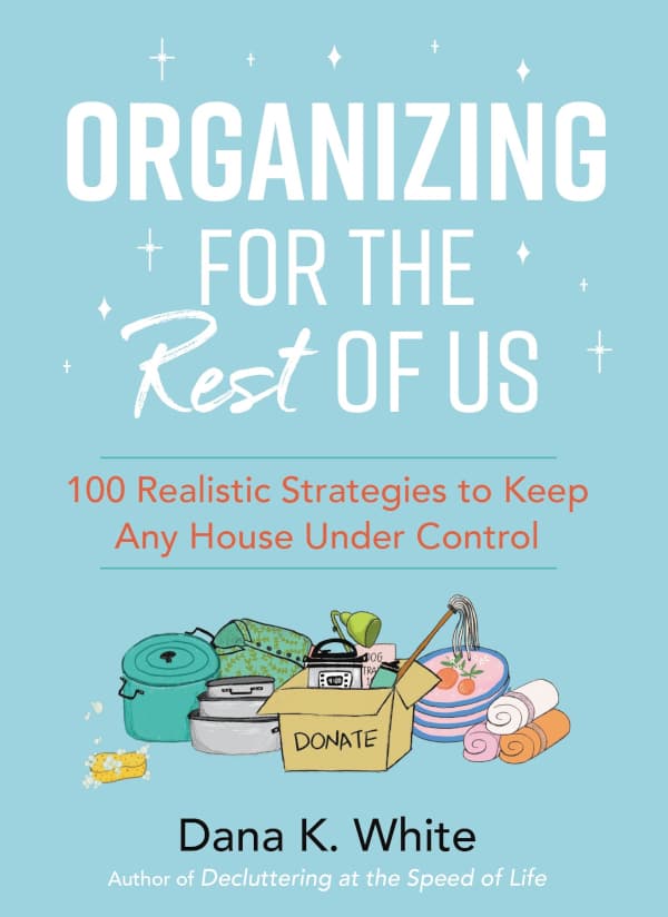 کتاب Organizing for the Rest of Us: 100 Realistic Strategies to Keep Any House Under Control (سازماندهی برای بقیه ما: ۱۰۰ راهکار واقعبینانه برای مرتب نگه داشتن هر خانه) نسخه انگلیسی PDF | دانا کی. وا