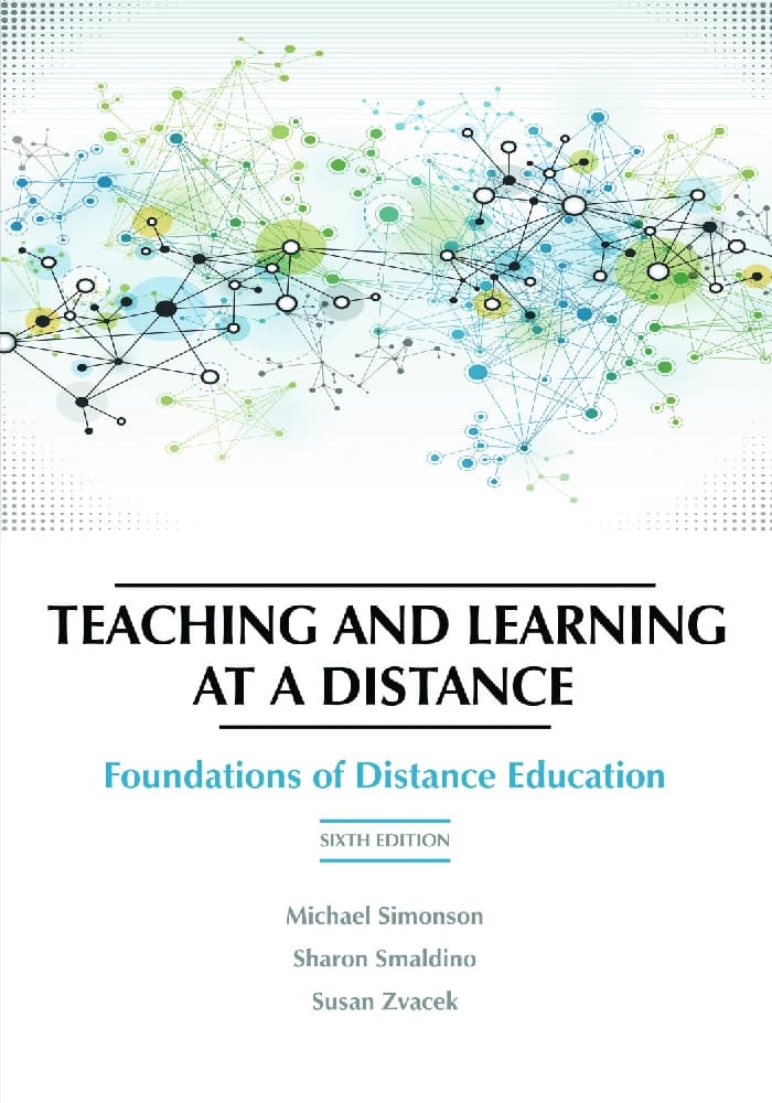 کتاب Teaching and Learning at a Distance: Foundations of Distance Education (آموزش و یادگیری از راه دور: مبانی آموزش از راه دور) نسخه انگلیسی PDF