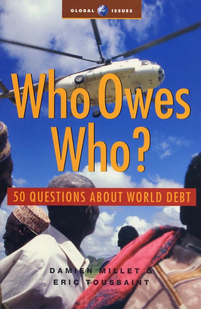کتاب Who Owes Who?: 50 Questions About World Debt (چه کسی به چه کسی بدهکار است؟ ۵۰ پرسش درباره بدهی جهانی) نسخه انگلیسی PDF