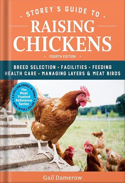 دانلود کتاب Storey’s Guide to Raising Chickens, 4th Edition: Breed Selection, Facilities, Feeding, Health Care, Managing Layers & Meat Birds (Storey’s Guide to Raising) by Gail Damerow