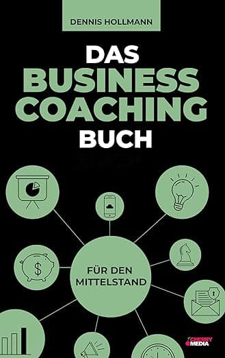 کتاب Das Business Coaching Buch für den Mittelstand: Leadership inklusive digitaler Transformation, Prozessmanagement und Startup Coaching (German Edition)