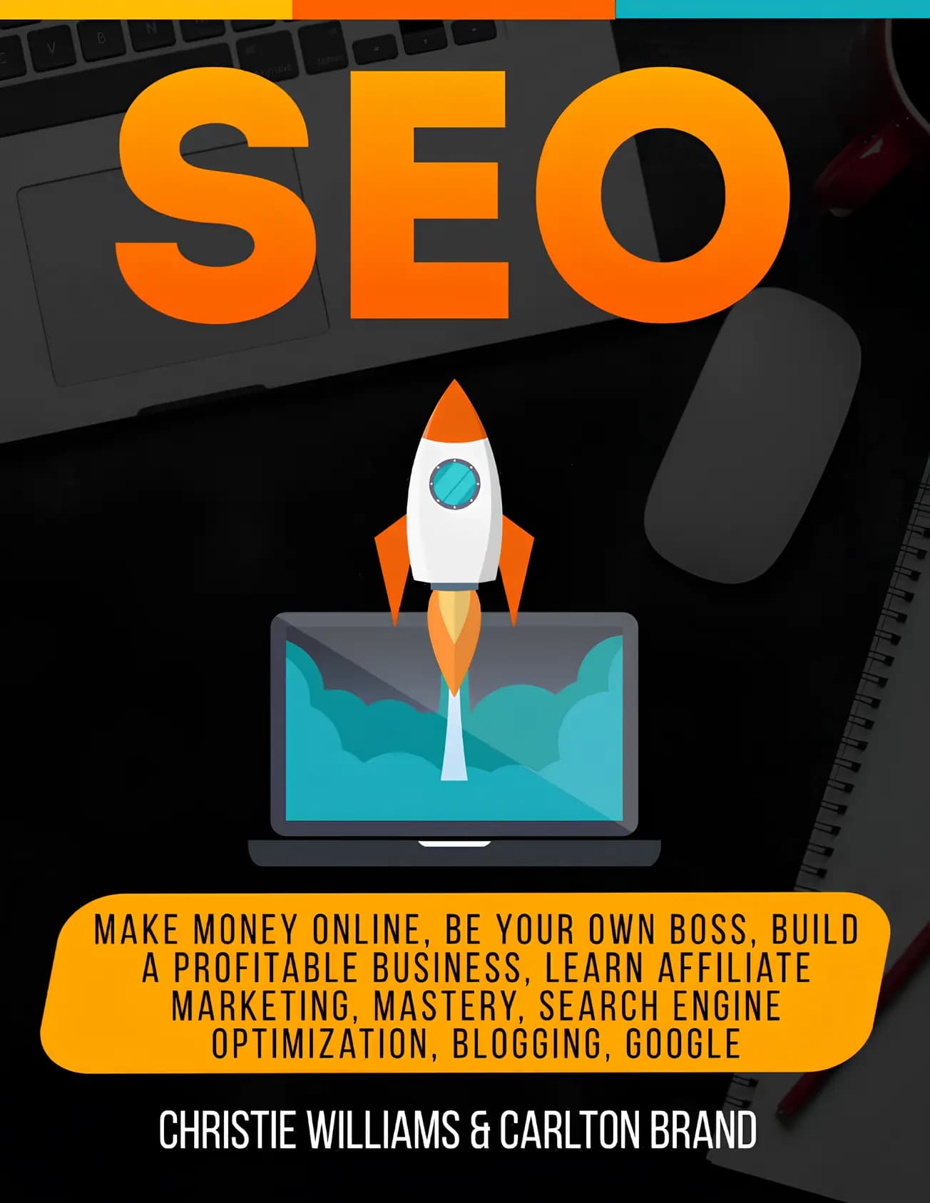 کتاب سئو: کسب درآمد آنلاین (SEO: Make Money Online) نسخه انگلیسی PDF | کریستی ویلیامز و کارلتون برند