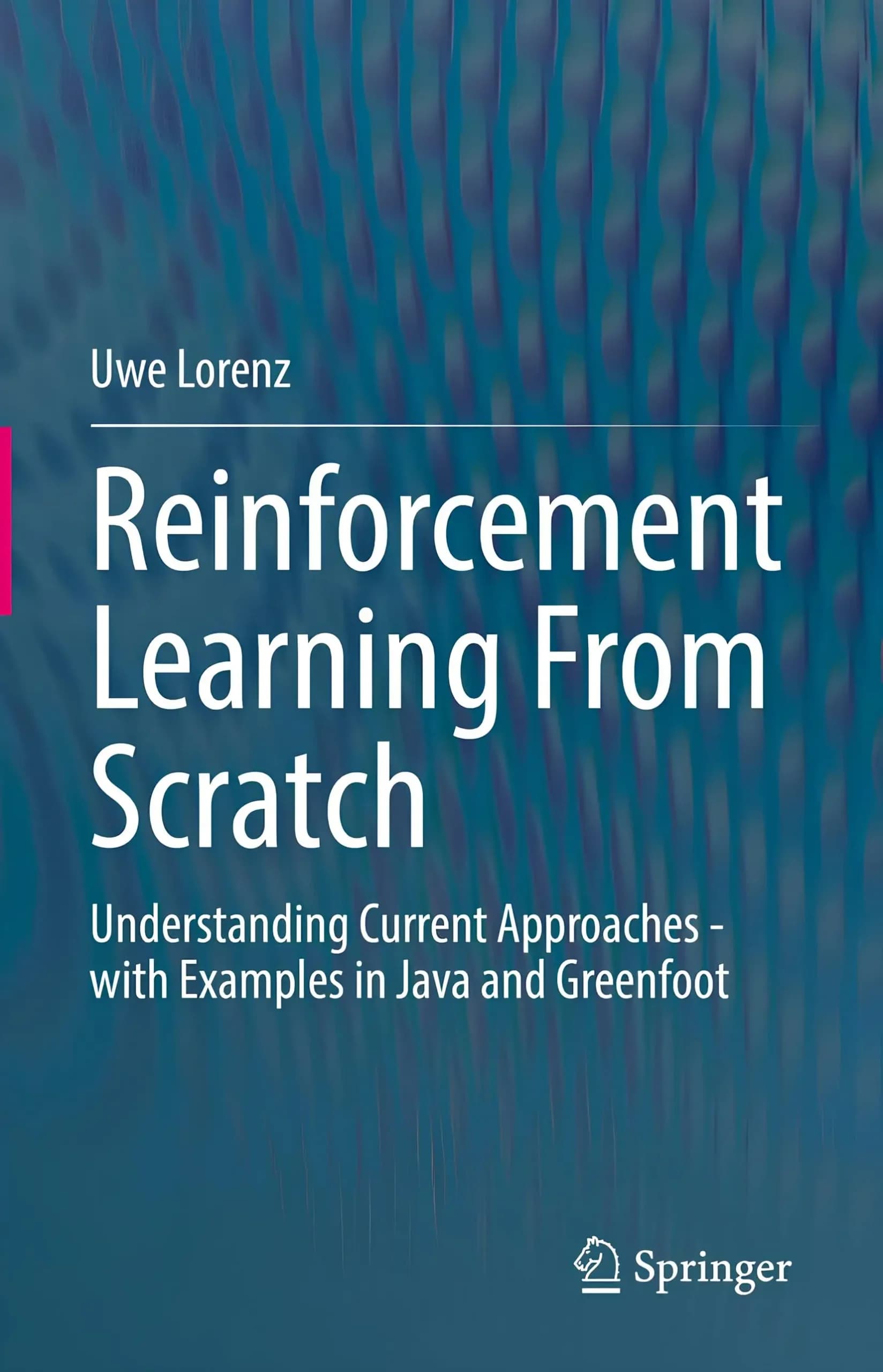 کتاب یادگیری تقویتی از صفر (Reinforcement Learning From Scratch) نسخه انگلیسی PDF | اووه لورنز