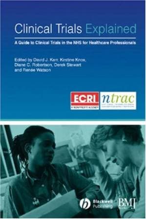 دانلود کتاب Clinical Trials Explained: A Guide to Clinical Trials in the NHS for Healthcare Professionals