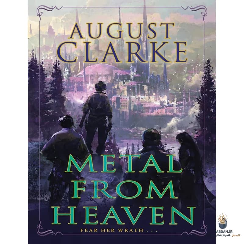 کتاب Metal from Heaven (متال فرام هون) نسخه انگلیسی PDF | آگوست کلارک — تصویر ۲